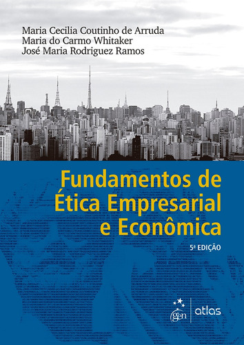 Fundamentos de ética empresarial e econômica, de Arruda, Maria Cecilia Coutinho de. Editora Atlas Ltda., capa mole em português, 2017