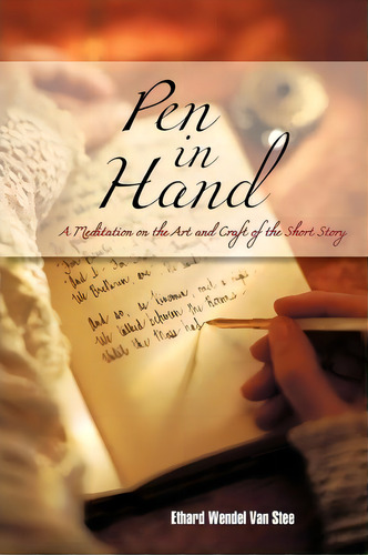 Pen In Hand, De Ethard Wendel Van Stee. Editorial Iuniverse, Tapa Blanda En Inglés