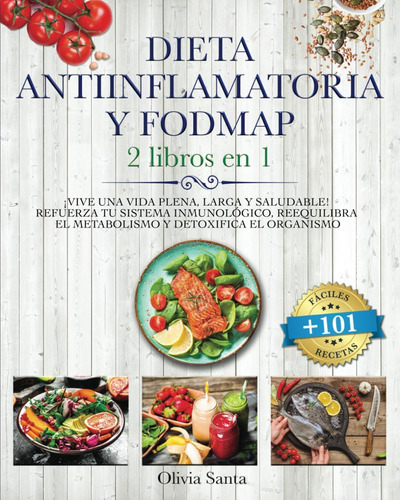 Libro: Dieta Antiinflamatoria Y Fodmap: 2 Libros En 1 ¡vive 