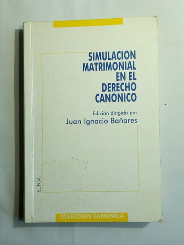 Simulación Matrimonial En El Derecho Canónico.