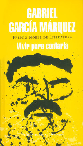 Vivir Para Contarla, De Gabriel García Márquez. Editorial Penguin Random House, Tapa Dura, Edición 2014 En Español