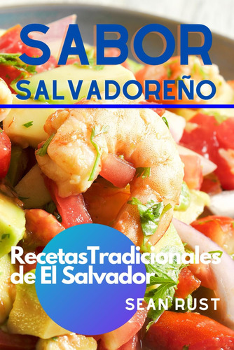 Libro: Sabor Salvadoreño (spanish Edition)