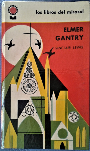 Elmer Gantry - Sinclair Lewis - Libros Del Mirasol 1962