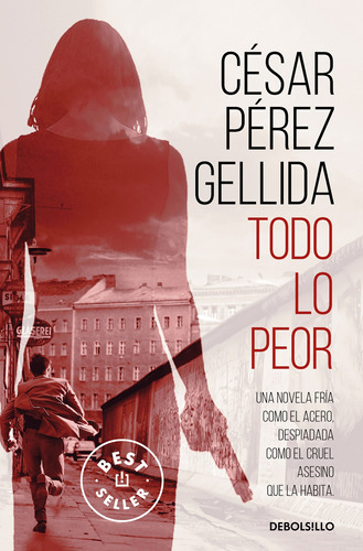 Todo Lo Peor- Pérez Gellida, César- *