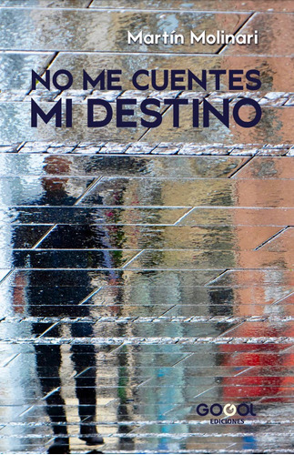 Libro No Me Cuentes Mi Destino - Martin Molinari