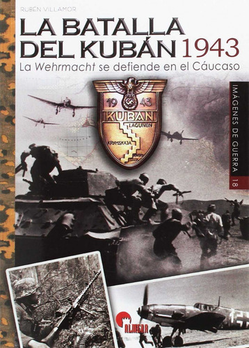 La Batalla Del Kubán 1943  -  Serrano Villamor, Rubén