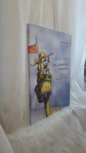 Livro Na Caravela Virtual - Vera Carvalho Assumpção - Editora Larousse (Usado)