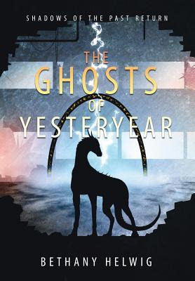 Libro The Ghosts Of Yesteryear - Helwig, Bethany