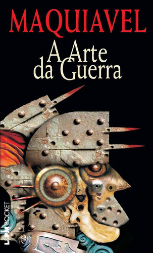 A arte da guerra (Maquiavel), de Maquiavel. Série L&PM Pocket (676), vol. 676. Editora Publibooks Livros e Papeis Ltda., capa mole em português, 2008