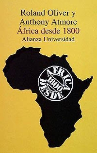Libro - Roland Oliver Y Anthony Atmore África Desde 1800 Ed