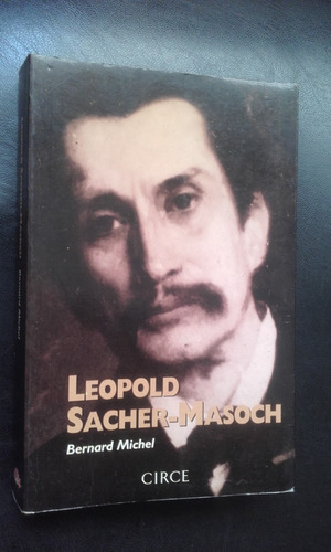 Leopold Sacher Masoch - Bernard Michel