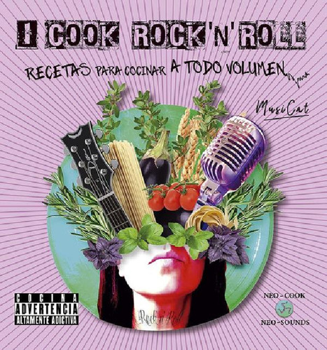 Libro - I Cook Rock N Roll - Recetas Para Cocinar A Todo Vo