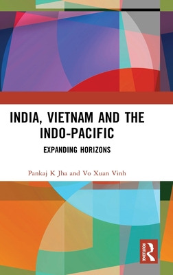 Libro India, Vietnam And The Indo-pacific: Expanding Hori...