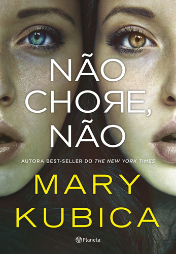 Não chore, não, de Kubica, Mary. Editora Planeta do Brasil Ltda., capa mole em português, 2018