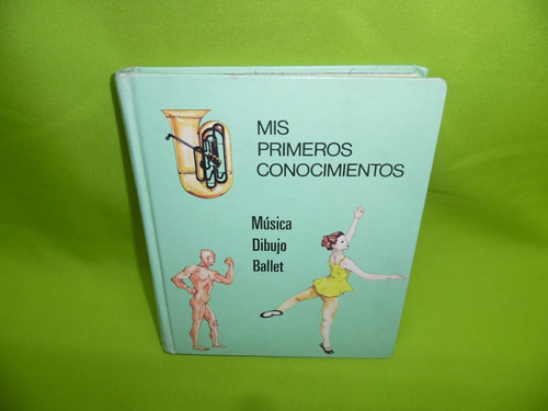 Libro Mis Primeros Conocimientos Musica Dibujo Ballet (Usado)