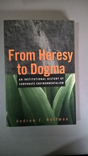 From Heresy To Dogma - Corporate Environmentalism - Hoffman
