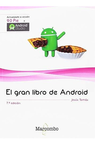 El Gran Libro De Android 7ª Ed., De Tomás Gironés, Jesus. Editorial Marcombo S.a, Tapa Blanda En Español, 2019