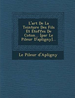 Libro L'art De La Teinture Des Fils Et Etoffes De Coton.....
