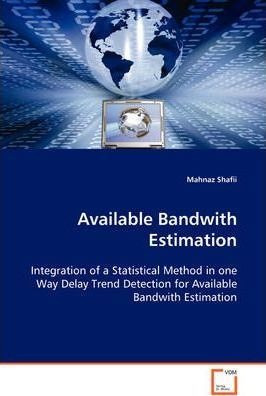 Available Bandwith Estimation - Mahnaz Shafii (paperback)