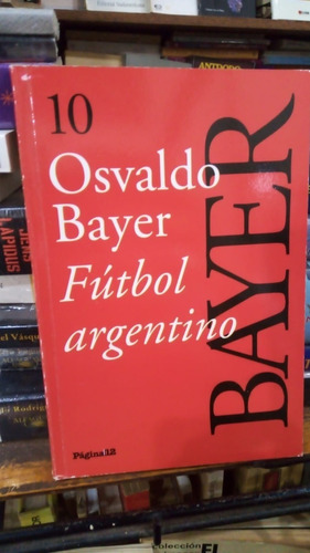 Osvaldo Bayer  Futbol Argentino 