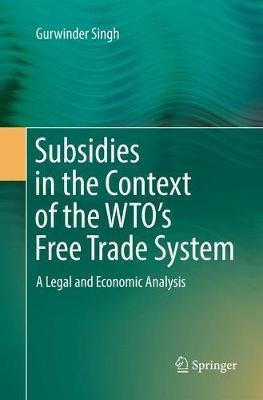 Subsidies In The Context Of The Wto's Free Trade System -...