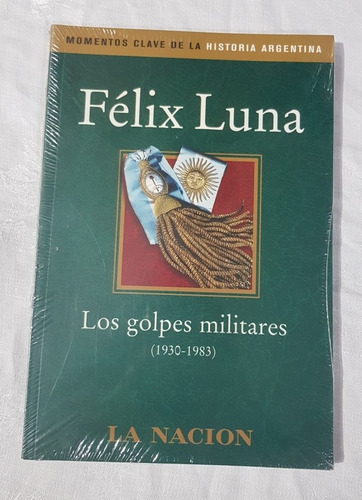 Libro Los Golpes Militares Felix Luna La Nacion B6