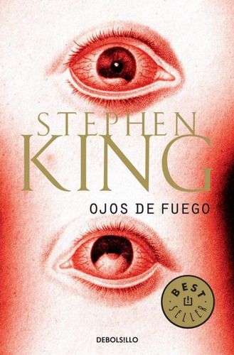 Ojos de fuego, de Stephen King. Editorial Debols!Llo, tapa blanda en español, 2010