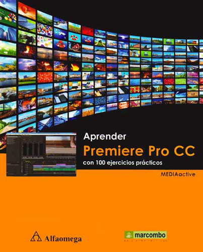 Aprender Premiere Pro Cc Con 100 Ejercicios Prácticos, De Mediaactive. Editorial Alfaomega, Tapa Blanda En Español