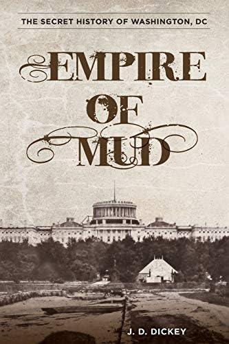 Libro:  Empire Of Mud: The Secret History Of Washington, Dc