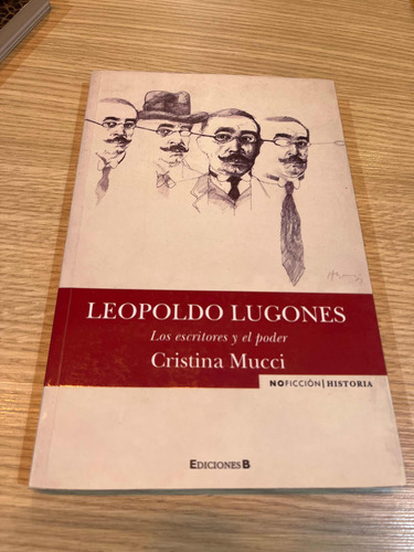 Leopoldo Lugones - Los Escritores Y El Poder