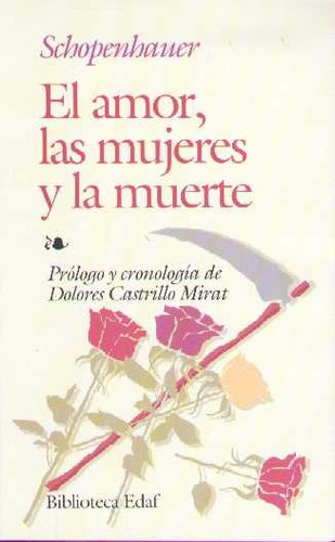 El Amor ,las Mujeres Y La Muerte.  Schopenhauer.