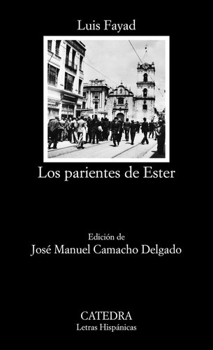 Los Parientes De Ester, De Luis Fayad, Luis Fayad. Editorial Cátedra En Español