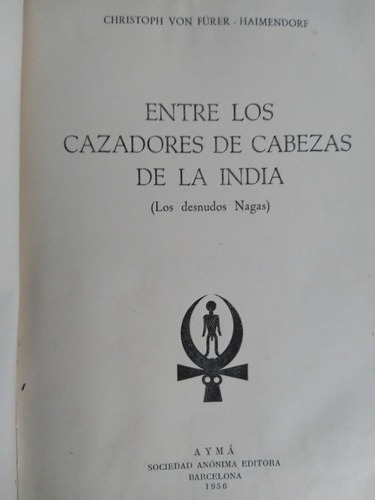 Entre Los Cazadores De Cabezas De La India: Haimendorf