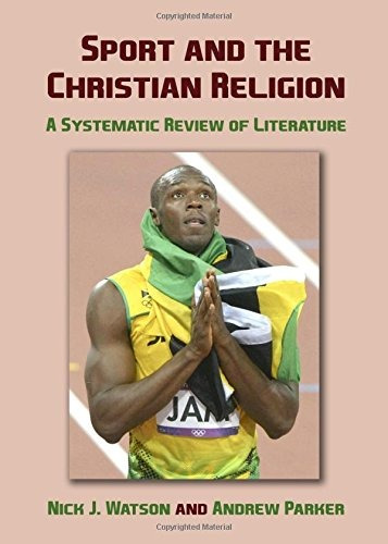 Sport And The Christian Religion A Systematic Review Of Lite