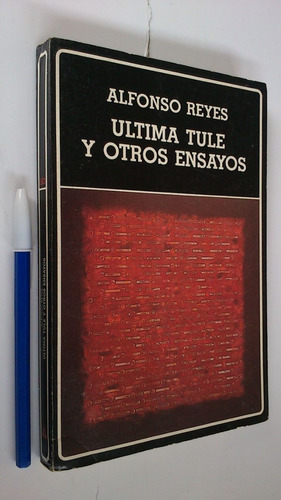 Última Tule Y Otros Ensayos - Alfonso Reyes