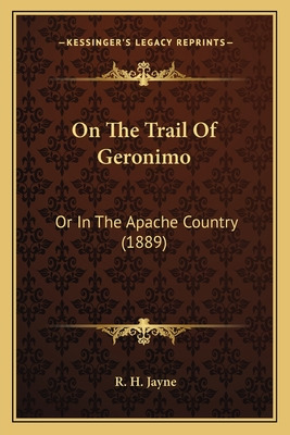 Libro On The Trail Of Geronimo: Or In The Apache Country ...