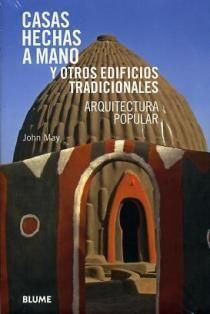 Libro Casas Hechas A Mano: Y Otros Edificios Tradic. Arqui.