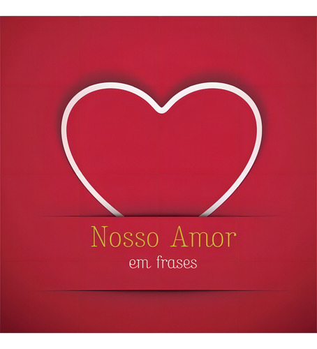 Nosso Amor Em Frases, De Editora Novo Seculo. Editorial Novo Século, Edición Nan En Português, 0