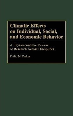 Climatic Effects On Individual, Social, And Economic Beha...