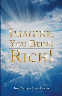 Libro Imagine, You Being Rich! - Todd Smith