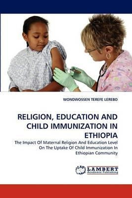 Libro Religion, Education And Child Immunization In Ethio...