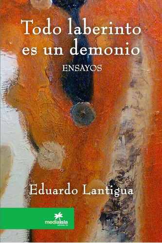 Libro: Todo Laberinto Es Un Demonio (spanish Edition)
