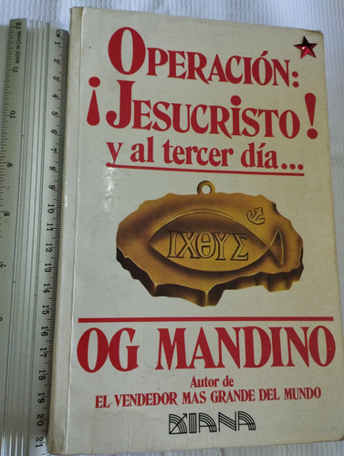Operación: !jesucristo! Y Al Tercer Día... Og Mandino Libro 