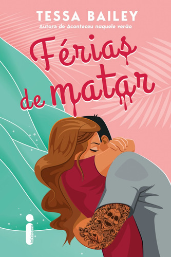 Livro Férias De Matar Tessa Bailey 1ª Edição Capa Mole 2025 Português Editora Intrínseca