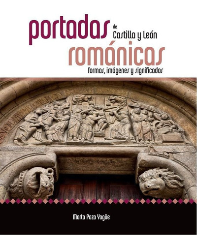 Portadas Romãâ¡nicas De Castilla Y Leãâ³n, De Poza Yagüe, Marta. Editorial Fundación Santa María La Real Centro De Estudios D, Tapa Dura En Español