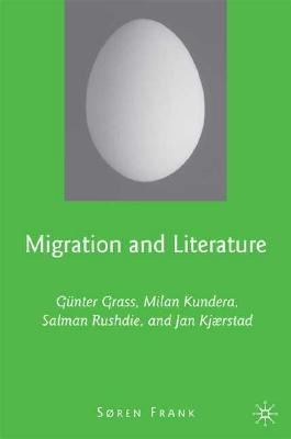 Libro Migration And Literature: Gã¼nter Grass, Milan Kund...