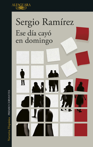 Ese día cayó en domingo, de Ramirez, Sergio. Serie Literatura Hispánica Editorial Alfaguara, tapa blanda en español, 2022