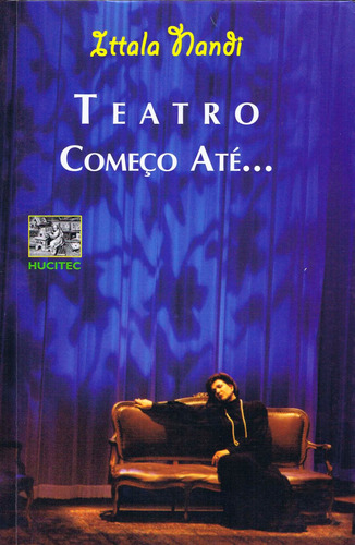 Teatro começo até..., de Nandi, ítala. Hucitec Editora Ltda., capa mole em português, 2004