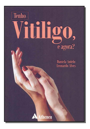 Libro Tenho Vitiligo E Agora? De Antelo Daniela E Alves Leon