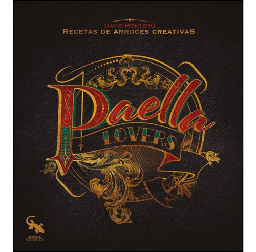 Paella Lovers Recetas De Arroces Creativas, De David Montero, David Montero. Editorial Sargantana En Español